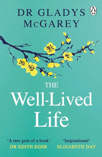 The Well-Lived Life: A 102-Year-Old Doctor's Six Secrets to Health and Happiness at Every Ag