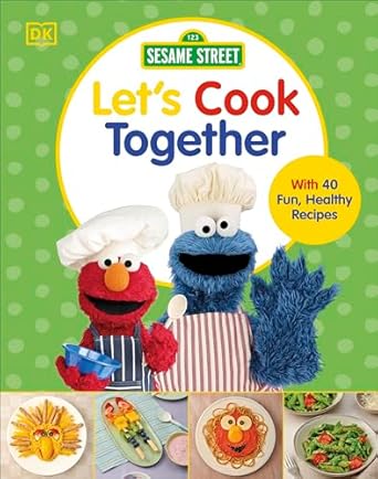 Sesame Street Let's Cook Together: With 40 Fun, Healthy Recipes (DK Bilingual Visual Dictionary)