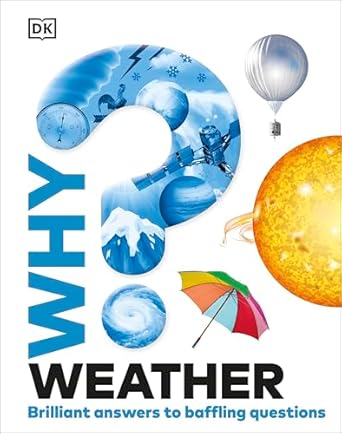 Why? Weather: Brilliant Answers to Baffling Questions (Why? Series)