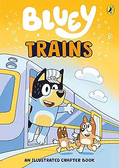 Bluey: Trains: An Illustrated Chapter Book