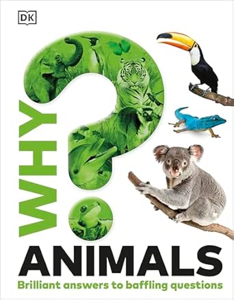 Why? Animals: Brilliant Answers to Baffling Questions (Why? Series)