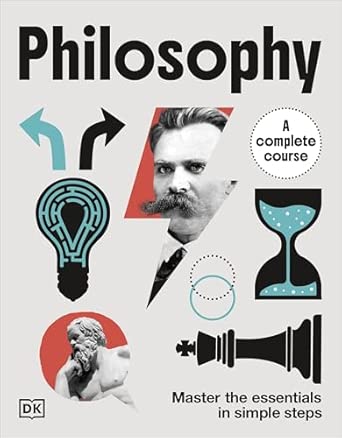 Philosophy A Complete Course: Master the Essentials in Simple Steps