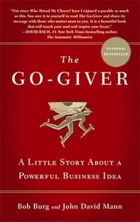 The Go-Giver: A Little Story About a Powerful Business Idea