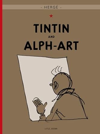 Tintin and Alph-Art: The Official Classic Children’s Illustrated Mystery Adventure Series (The Adventures of Tintin)