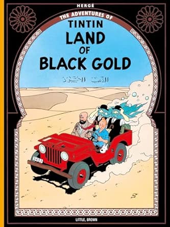 Land of Black Gold: The Official Classic Children’s Illustrated Mystery Adventure Series (The Adventures of Tintin)