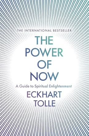 The Power of Now: The Global Phenomenon: A Guide to Spiritual Enlightenment