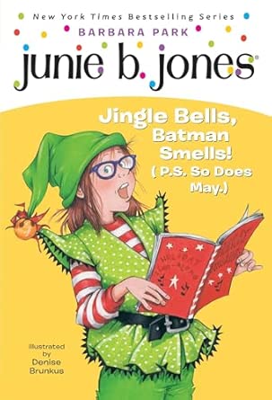 Junie B. Jones Deluxe Holiday Edition: Jingle Bells, Batman Smells! (P.S. So Does May.)