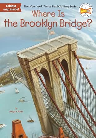 Where Is the Brooklyn Bridge? (Who Was?)