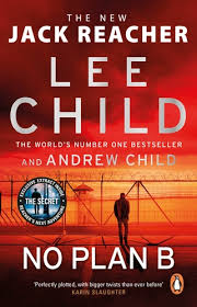 No Plan B
The unputdownable new Jack Reacher thriller from the No.1 bestselling authors