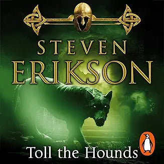 Toll The Hounds : Malazan Book of the Fallen 9