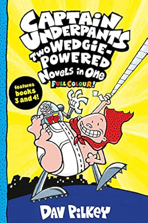 Captain-Underpants-Captain-Underpants-Two-Wedgie-Powered-Novels-in-One-(full-colour-bind-up-edition-books-3-4)