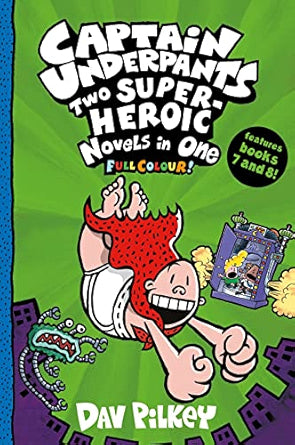 Captain-Underpants-Captain-Underpants-Two-Super-Heroic-Novels-in-One-(full-colour-bind-up-edition-books-7-8)