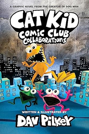 Cat-Kid-Comic-Club-4-Cat-Kid-Comic-Club-4-Collaborations-from-the-Creator-of-Dog-Man-(PB)