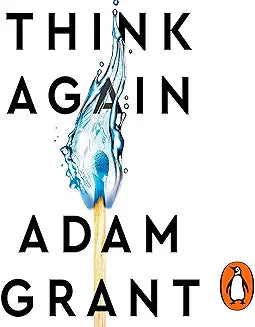 Think Again: The Power of Knowing What You Don't Know - PB