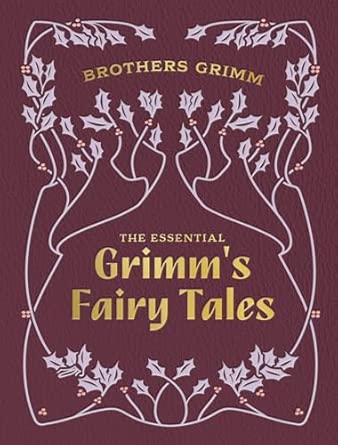 The Essential Grimm's Fairy Tales