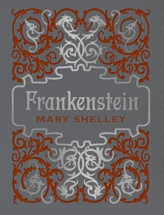 Frankenstein: by Mary Shelley (Chartwell Deluxe Editions)