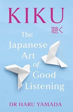 Kiku: The Japanese Art of Good Listening