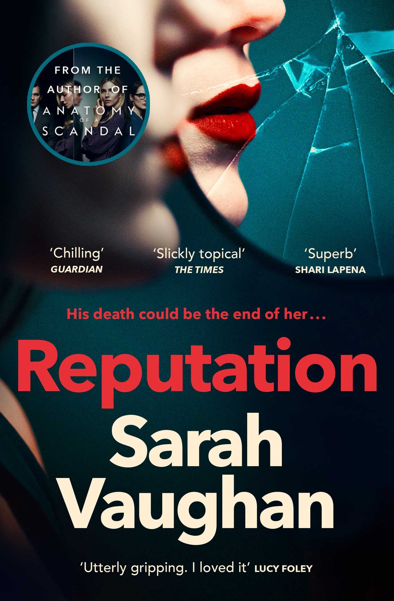 Reputation
the thrilling new novel from the bestselling author of Anatomy of a Scandal