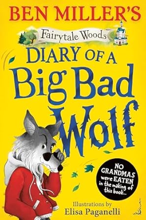 Diary of a Big Bad Wolf: Your favourite fairytales from a BIG BAD point of view!: Volume 1 " Harcover "