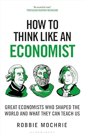 How-to-Think-Like-an-Economist-Great-Economists-Who-Shaped-the-World-and-What-They-Can-Teach-Us