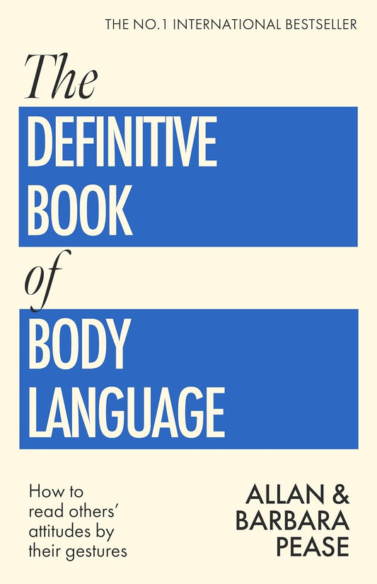 The Definitive Book of Body Language: How to read others' attitudes by their gestures