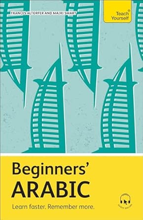 Beginners' Arabic: Learn faster. Remember more