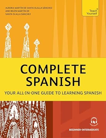 Complete Spanish: Your all-in-one guide to learning Spanish (Beginner–Intermediate)