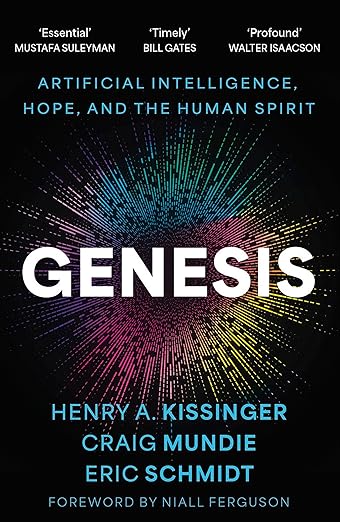 Genesis: Artificial Intelligence, Hope, and the Human Spirit