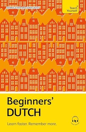 Beginners' Dutch: Learn faster. Remember more