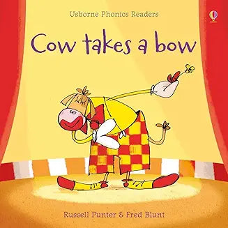 Cow Takes a Bow (Phonic Readers)