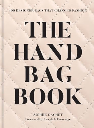 The-Handbag-Book-400-Designer-Bags-That-Changed-Fashion
