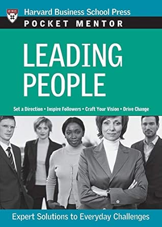 Leading People: Expert Solutions to Everyday Challenges (Pocket Mentor)