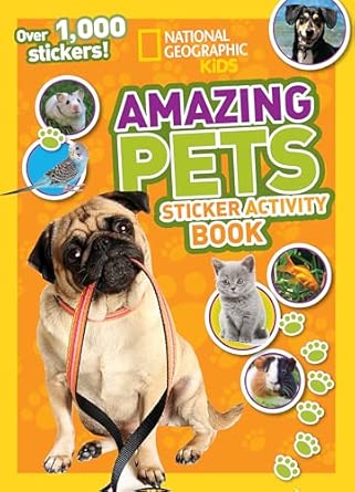 National Geographic Kids Amazing Pets Sticker Activity Book: Over 1,000 Stickers!