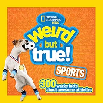 Weird But True Sports: 300 Wacky Facts About Awesome Athletics: 2