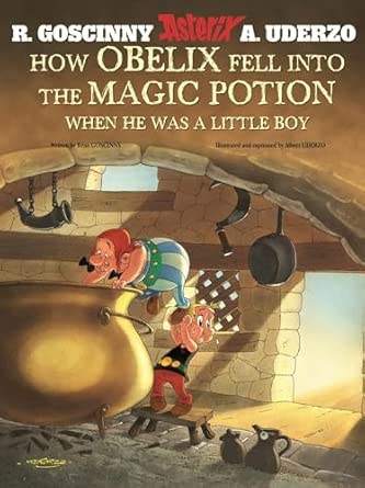Asterix: How Obelix Fell Into The Magic Potion: Classic Asterix album