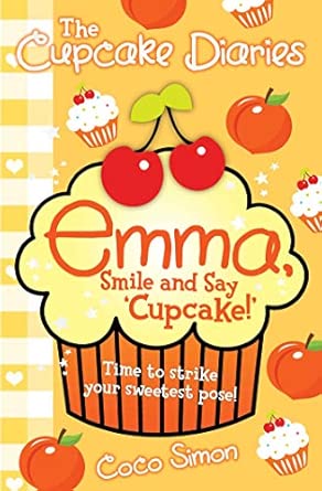The Cupcake Diaries: Emma, Smile and Say 'Cupcake!
