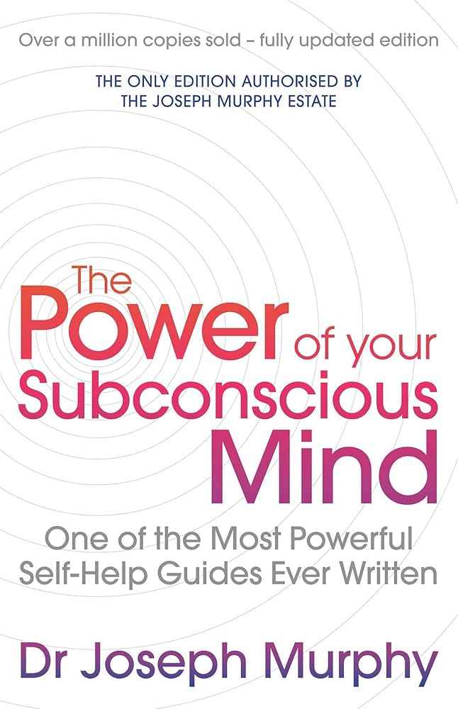 The Power Of Your Subconscious Mind (revised)
One Of The Most Powerful Self-help Guides Ever Written!