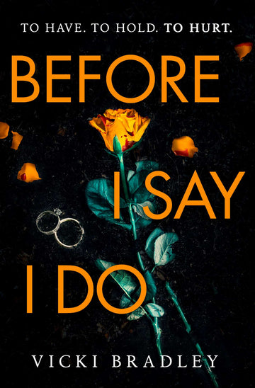 Before I Say I Do
A twisty psychological thriller that will grip you from start to finish