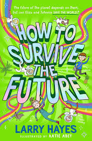 How to Survive The Future
Book #3 of How to Survive