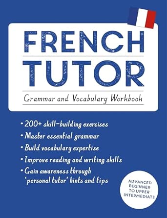 French Tutor: Grammar and Vocabulary Workbook (Learn French with Teach Yourself)