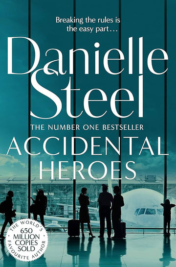 Accidental Heroes: An action-packed emotional drama from the billion copy bestselle