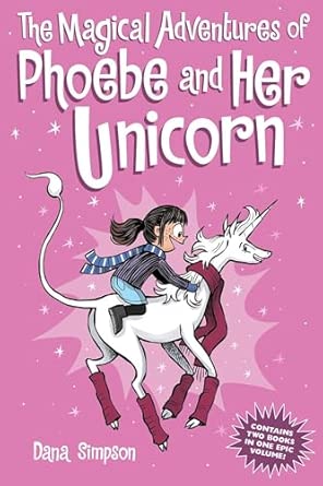 The Magical Adventures of Phoebe and Her Unicorn: Two Books in One