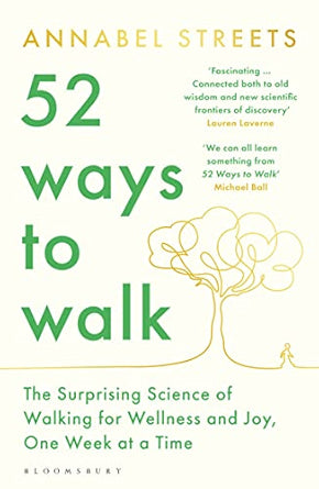 52-Ways-to-Walk-The-Surprising-Science-of-Walking-for-Wellness-and-Joy-One-Week-at-a-Time
