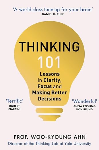 Thinking-101-Lessons-in-Clarity-Focus-and-Making-Better-Decisions