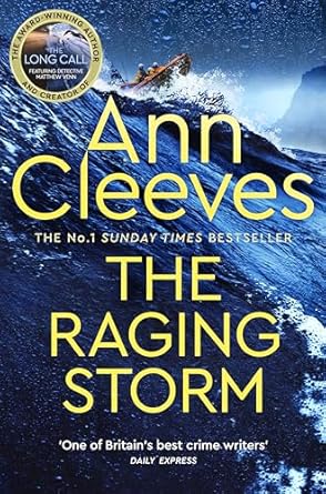 The Raging Storm: A new page-turning mystery from the number one bestselling author of Vera and Shetland (Two Rivers)