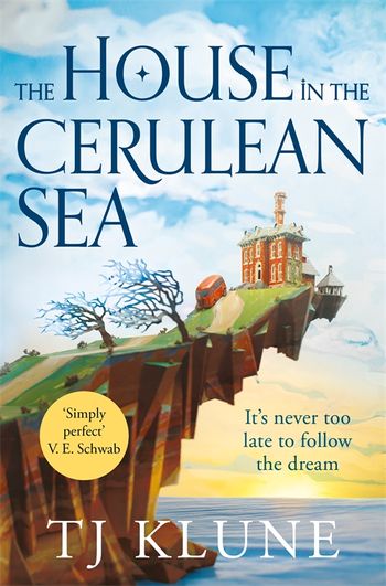 The House in the Cerulean Sea: An Uplifting, Heartwarming Cosy Fantasy About Found Family