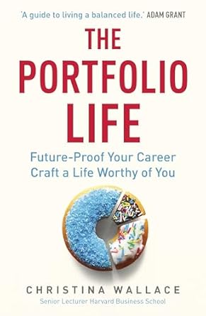 The Portfolio Life: Future-Proof Your Career and Craft a Life Worthy of You