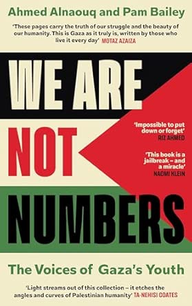 We Are Not Numbers: The Voices of Gaza’s Youth.