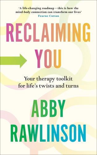 Reclaiming You: Your Therapy Toolkit for Lifeâ€™s Twists and Turns