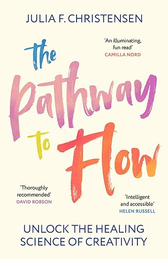 The Pathway to Flow: Unlock the Healing Science of Creativity